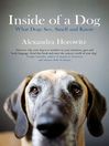 Inside of a Dog (eBook): What Dogs See, Smell, and Know